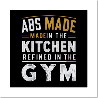 ABS Made in the Kitchen Refined in the Gym | Gym and Workout Lover gifts Posters and Art